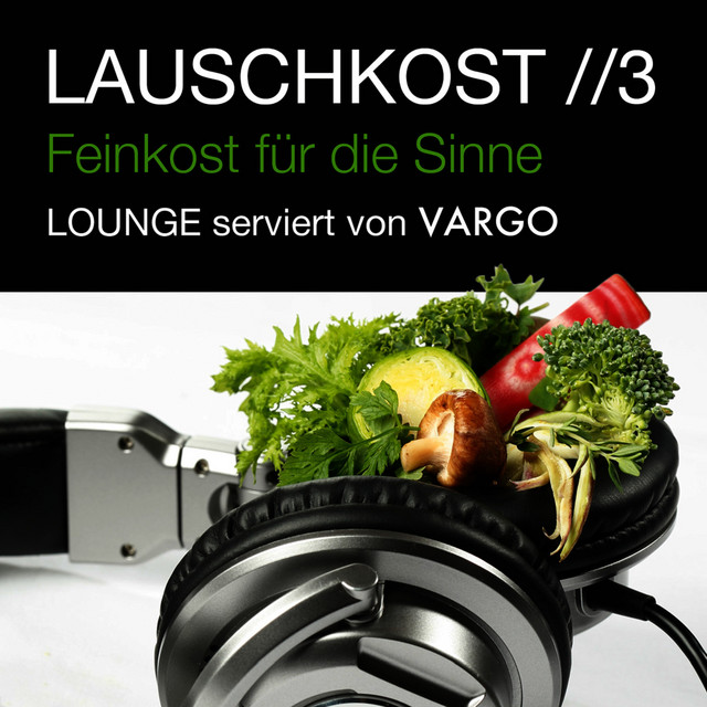 Lauschkost 3 - Feinkost für die Sinne - Lounge serviert von VARGO cover art