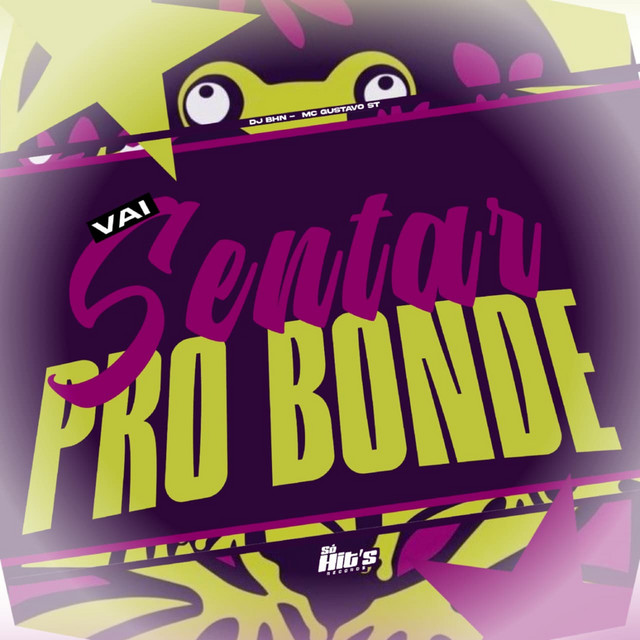 Vai Sentar Pro Bonde