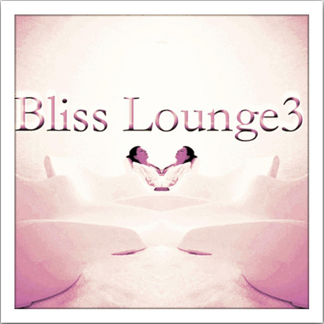 Bliss Lounge 3 cover art