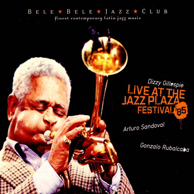 Live At the Jazz Plaza Festival 1985 - Compilation by Dizzy
