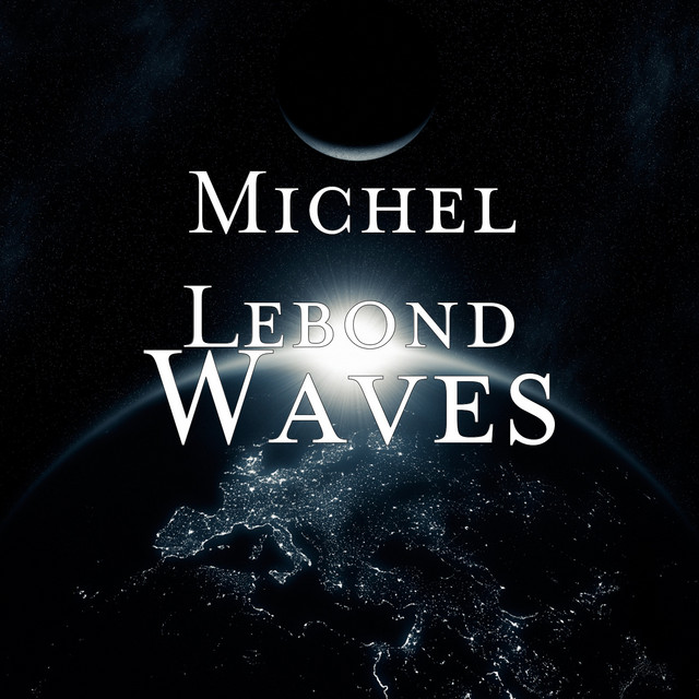 Waves - Single by Michel LeBond | Spotify
