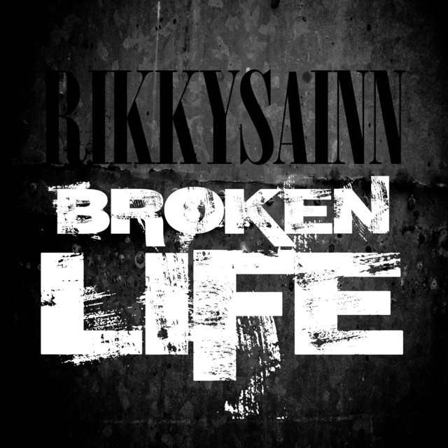 BROKEN LIFE￼￼ CD Broken Life - song and lyrics by Rikky Sainn | Spotify