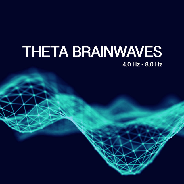 Theta Brainwaves (4.0 Hz - 8.0 Hz)