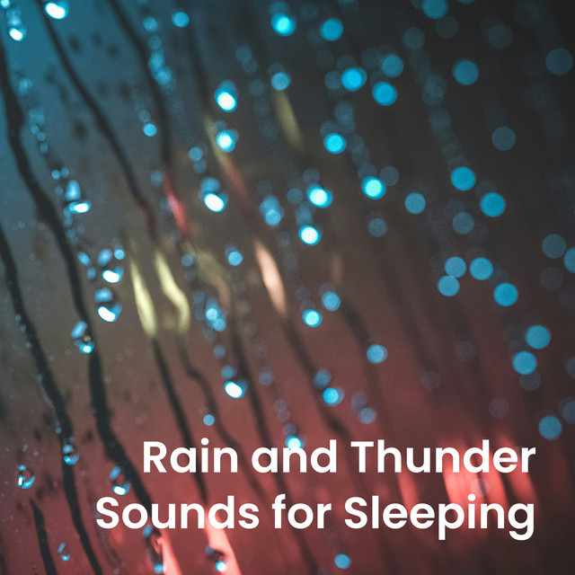 Rain and Thunder Sounds for Sleeping