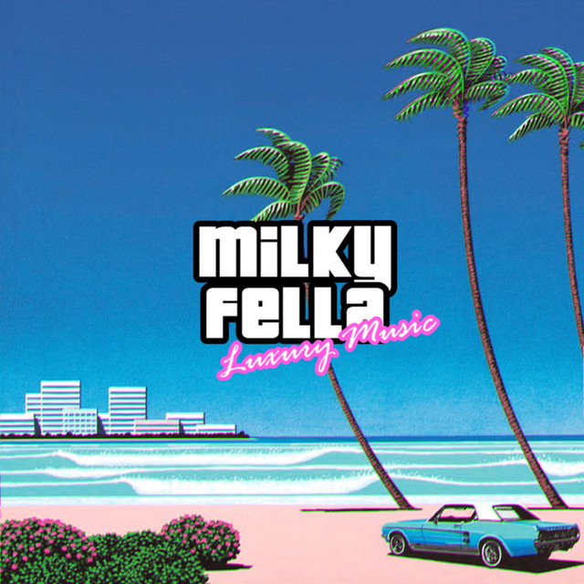 Обкладинка Milky Fella — Luxury Music