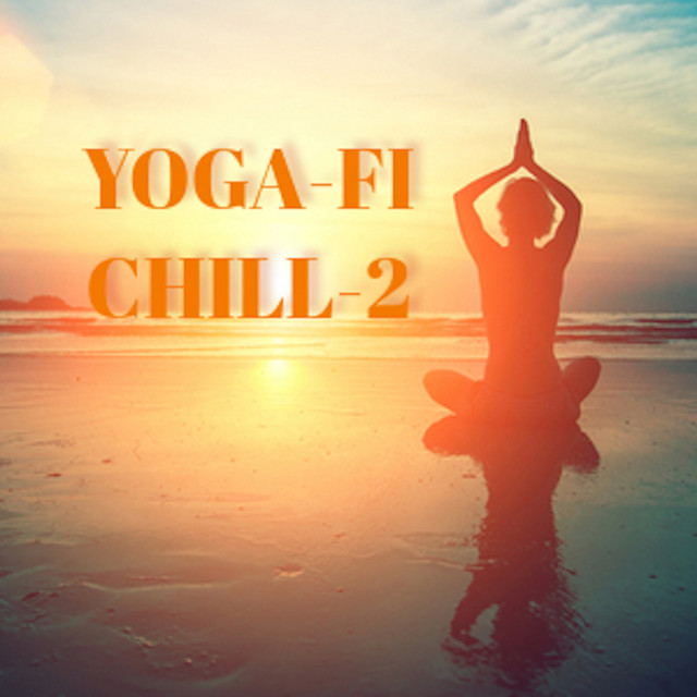 Yoga-Fi Chill 2 (Tunedge Yoga Lo-Fi) [Yoga, Relaxing, Meditation, Lo-Fi, Chill]