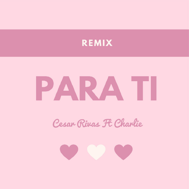 Para Ti (Remix) - Single by Cesar Rivas | Spotify