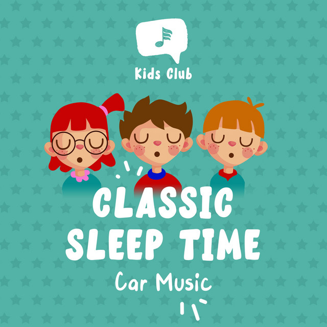 Classic Sleep Time Car Music - Album by Bedtime Lullabies | Spotify