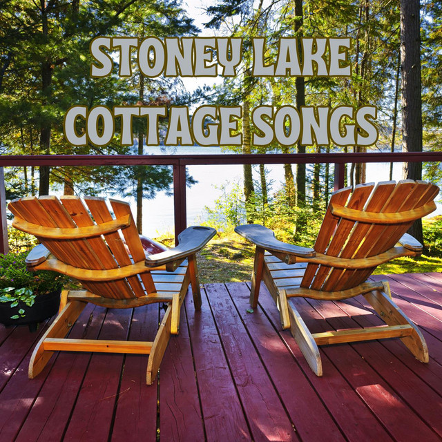 Stoney Lake Cottage Songs - Compilation by Various Artists | Spotify