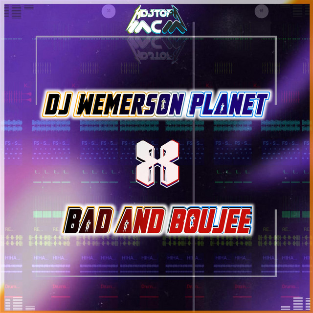 DJ WEMERSON PLANET X​ BAD AND BOUJEE cover art