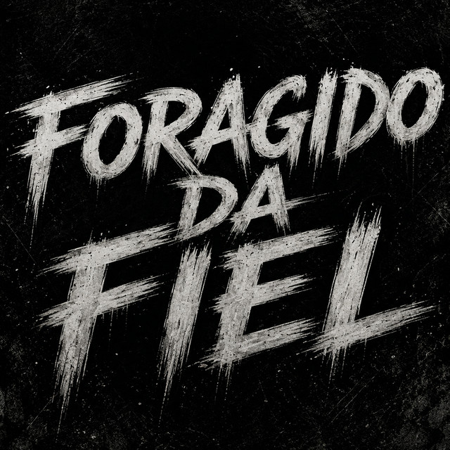 FORAGIDO DA FIEL