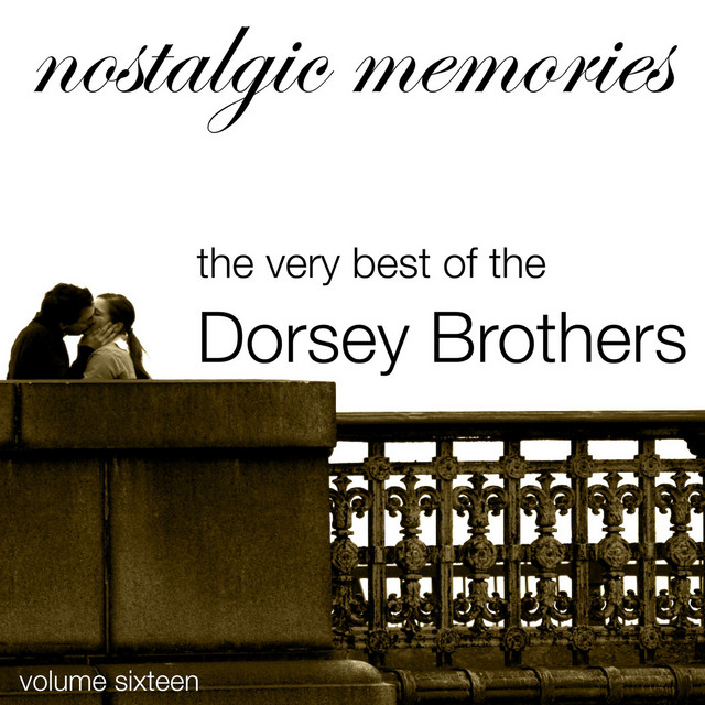 Nostalgic Memories - Volume 16 - Dorsey Brothers cover art