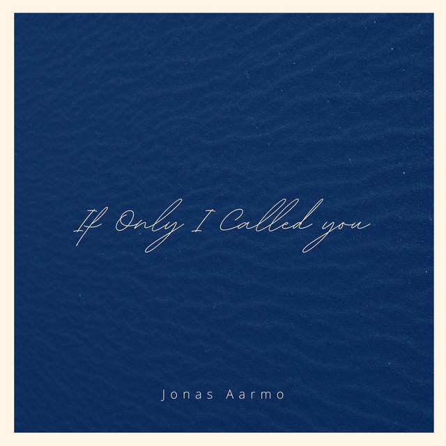 If Only I Called You — Jonas Aarmo