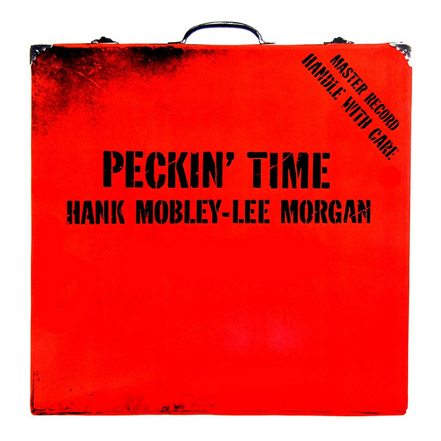 洋楽 HANK MOBLEY-LEE MORGAN PECKIN' TIME Peckin Time - song and lyrics by Hank Mobley | Spotify