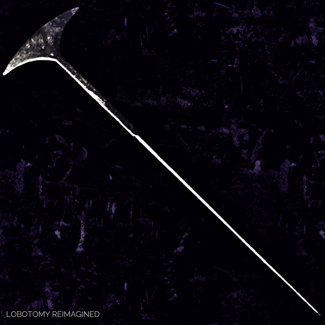 LOBOTOMY (REIMAGINED)