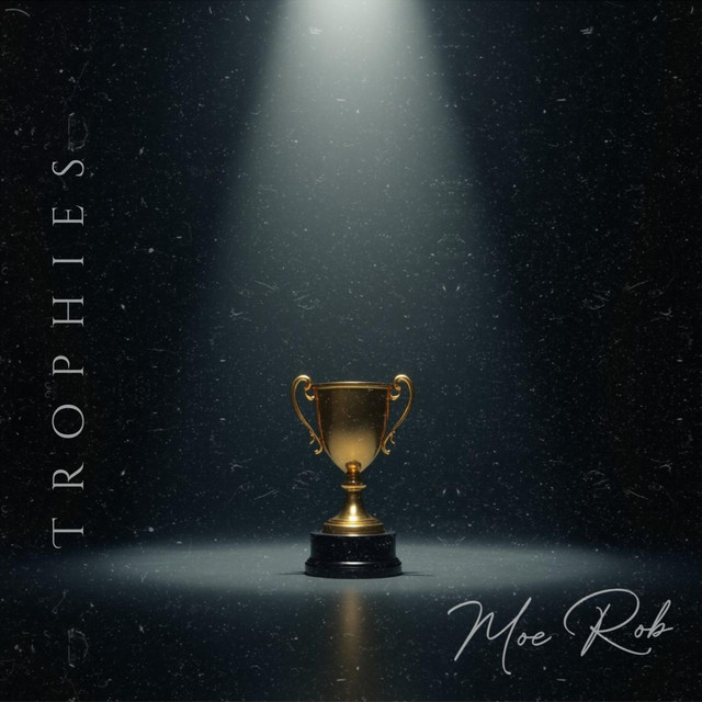Trophies - Single by M.O.E. Rob | Spotify