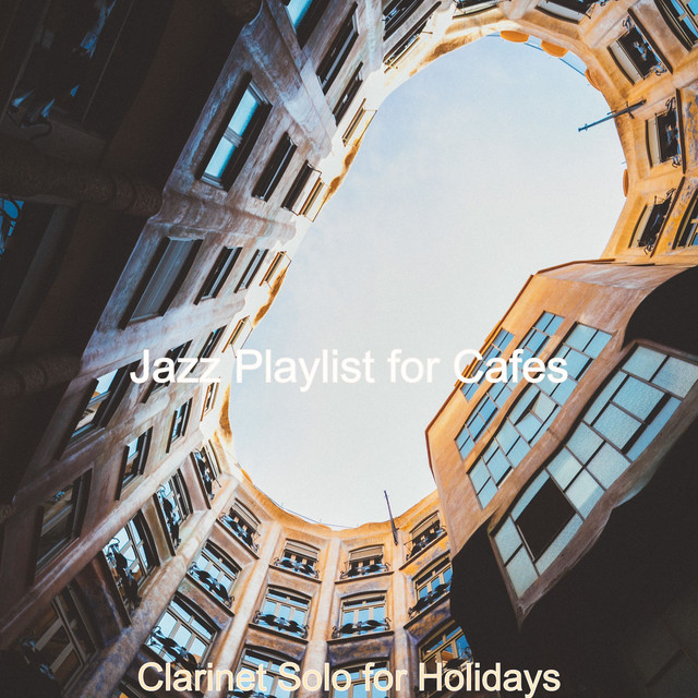 Clarinet Solo for Holidays - Album by Jazz Playlist for Cafes | Spotify