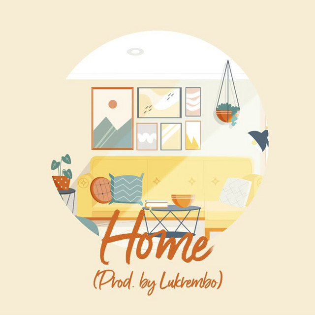 Home - Single by Lukrembo | Spotify