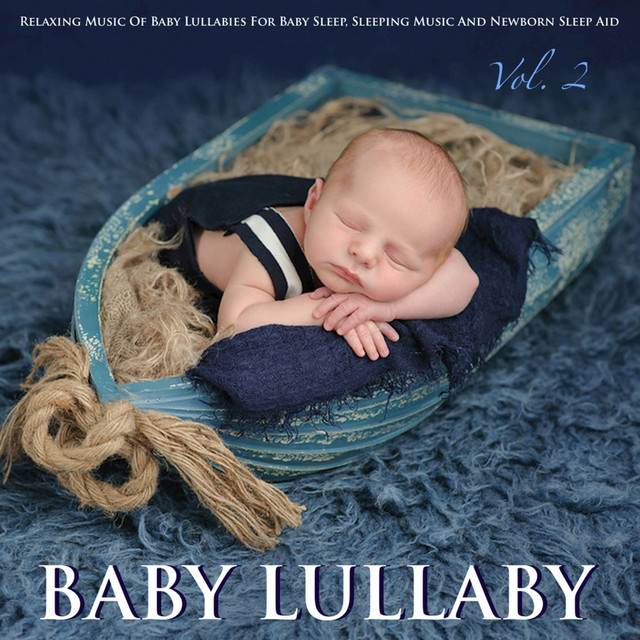 Baby Lullaby: Relaxing Music of Baby Lullabies for Baby Sleep Sleeping Music and Newborn Sleep Aid, Vol. 2 cover art
