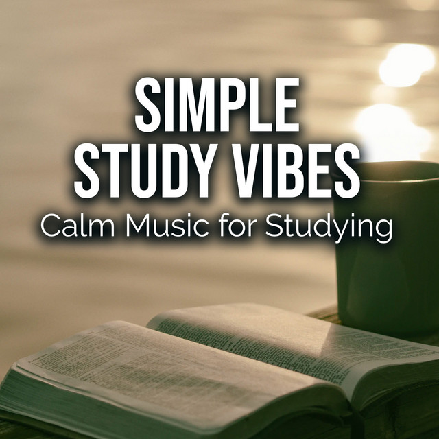 Simple Study Vibes - Album by Calm Music for Studying | Spotify