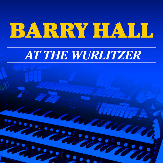 Barry Hall at the Wurlitzer cover