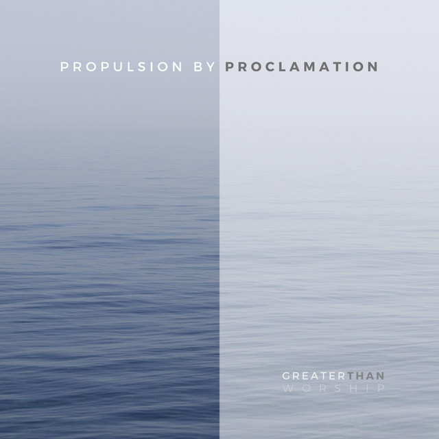 Propulsion by Proclamation - Album by Greater Than Worship | Spotify