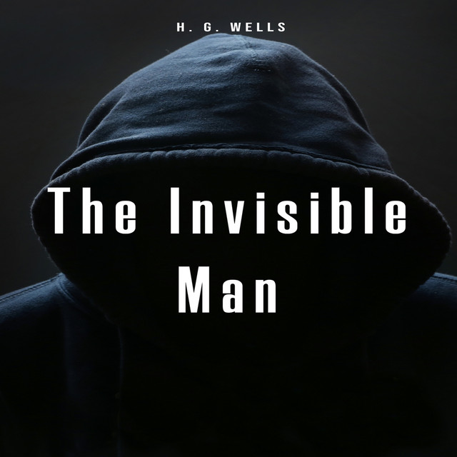 The Invisible Man (Unabridged) - Audiobook by H.G. Wells | Spotify