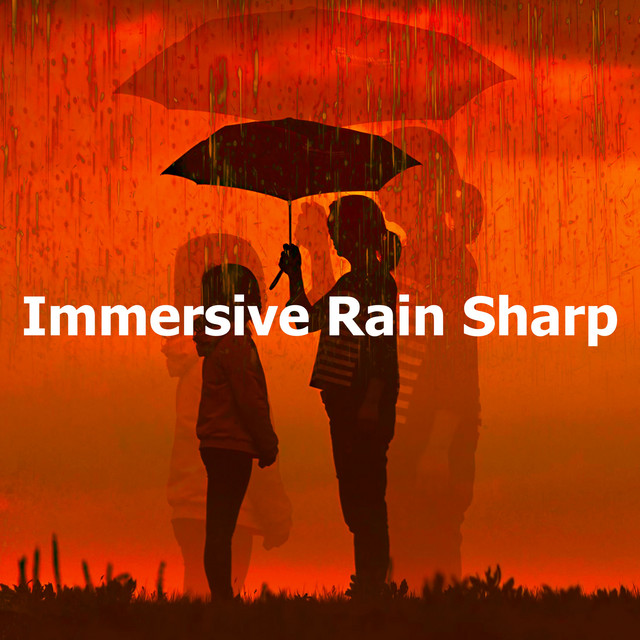 Immersive Rain Sharp - Album by Rain Sounds for Relaxation | Spotify