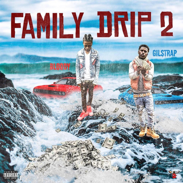Family Drip 2 - Album by Gilstrap + Bloody | Spotify