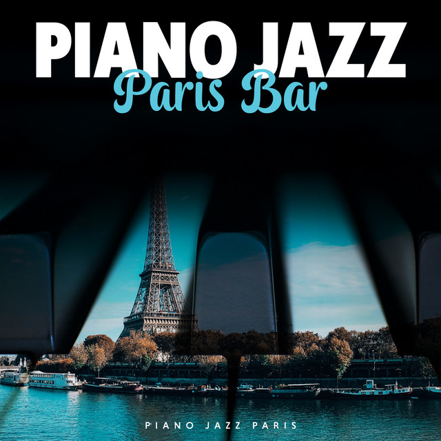 Piano Jazz Paris Bar - Album by Piano Jazz Paris | Spotify