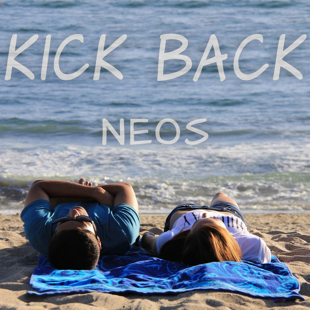 Kick Back - Single by Neos | Spotify