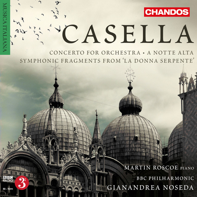 Casella: Concerto for Orchestra, A notte alta & Symphonic Fragments from La Donna Serpente cover art