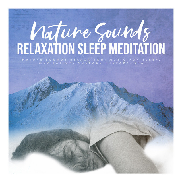 Nature Sounds Relaxation Sleep Meditation - Album by Nature Sounds ...