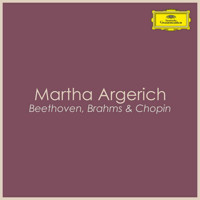 "Argerich plays Beethoven, Brahms & Chopin"