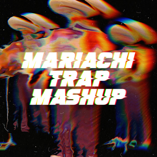 Mariachi Trap Mashup cover art