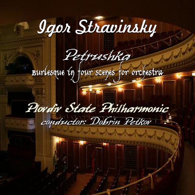 Igor Stravinsky: Petrushka, Burlesque in Four Scenes for Orchestra