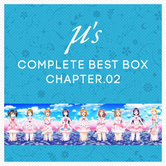 μ's Complete BEST BOX Chapter.02 - Album by μ's | Spotify