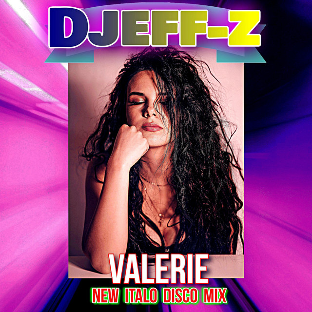 Cover art: Valerie - New Italo Disco Mix — Djeff-Z