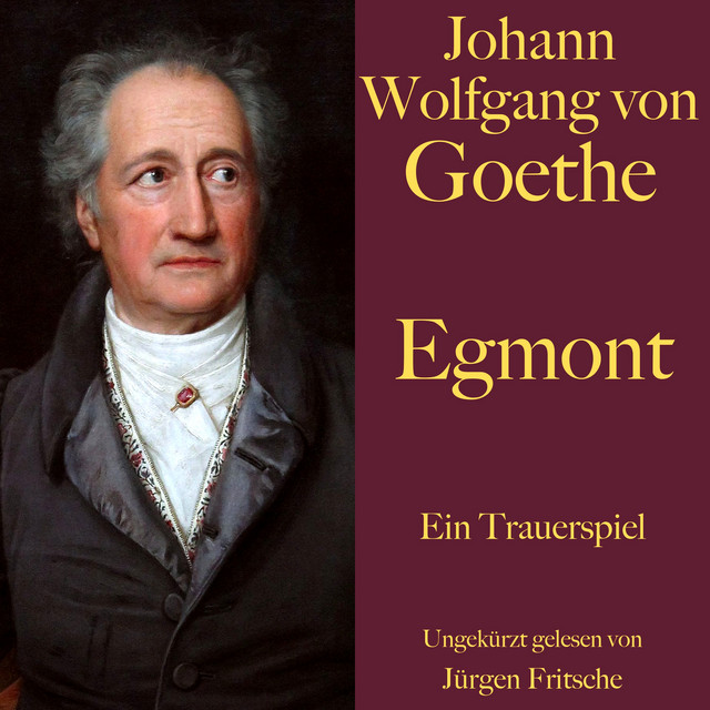 Johann Wolfgang von Goethe: Egmont (Ein Trauerspiel. Ungekürzt gelesen.) cover art