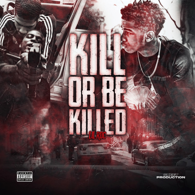 Kill Or Be Killed - Album by Lil Roc | Spotify