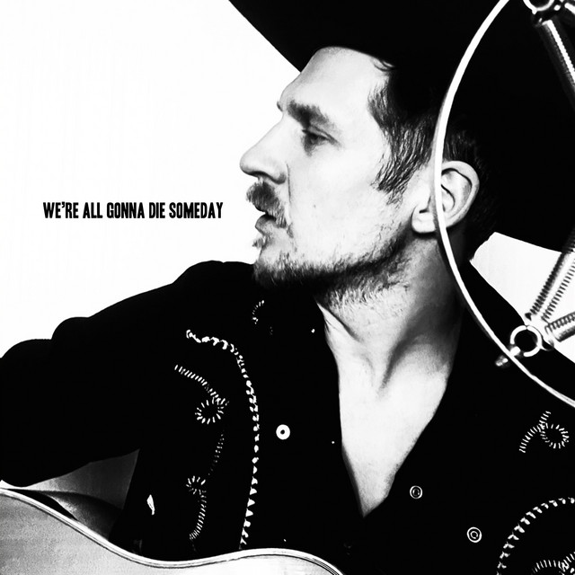 We're All Gonna Die Someday album image