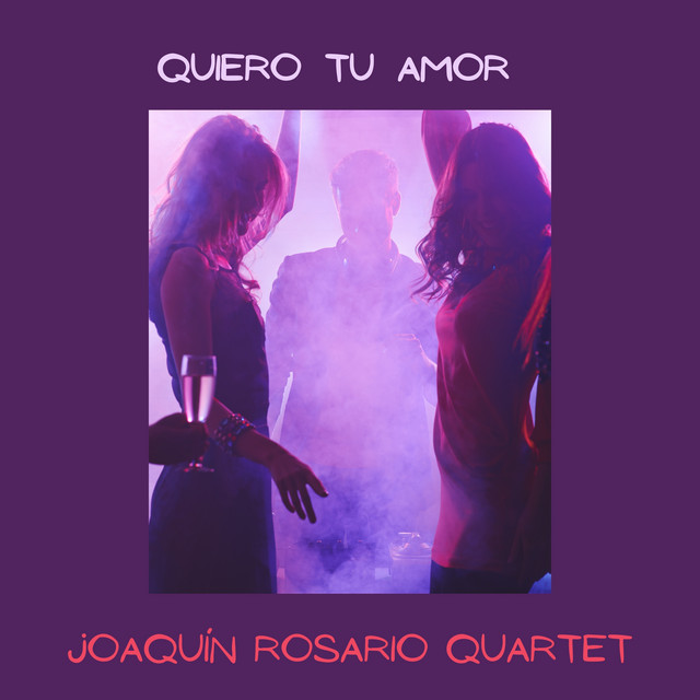 Écouter "Eres Mi Veneno" de Joaquín Rosario Quartet