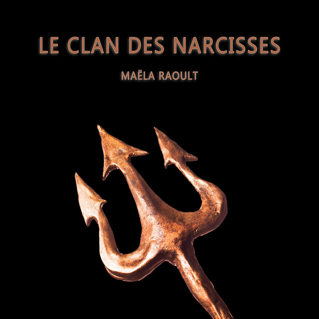 Maëla Raoult – Le clan des narcisses