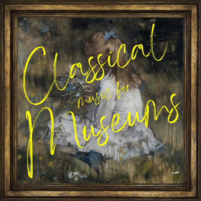 Classical Music for Museums - Compilation by Various Artists | Spotify