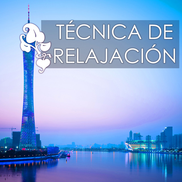 Técnica de Relajación - Elimina la Ansiedad, Nervios y Estrés, Musica para Sanar el Alma cover art