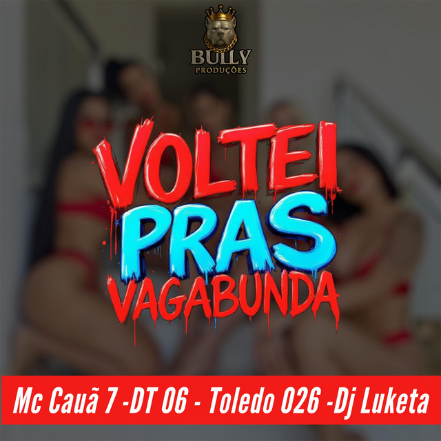 Voltei pras vagabunda