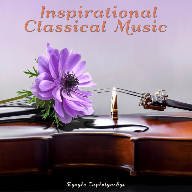 Обкладинка: Inspirational Classical Music — Kyrylo Zaplotynskyi