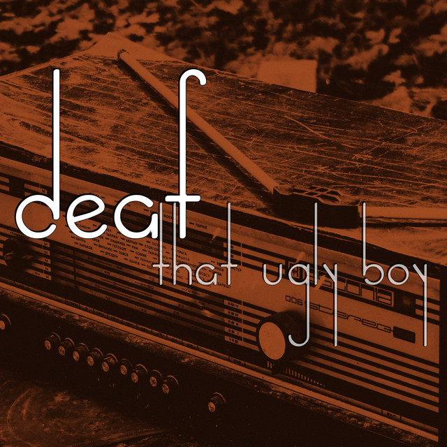 That Ugly Boy - Deaf