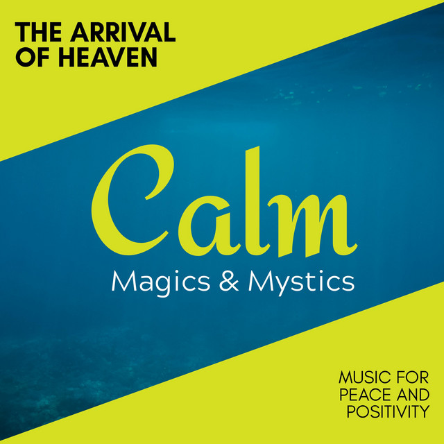 The Arrival of Heaven - Music for Peace and Positivity - Album by ...