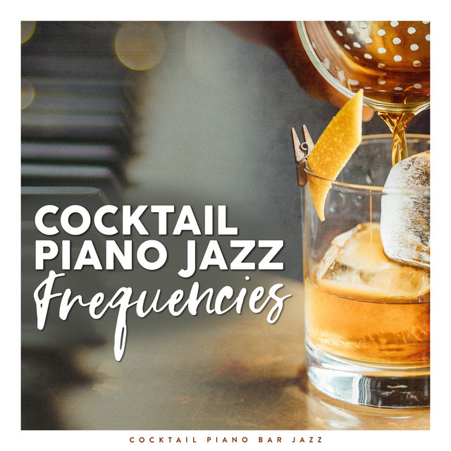 Cocktail Piano Jazz Frequencies - Album by Cocktail Piano Bar Jazz ...